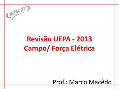 Revisão UEPA Campo/ Força Elétrica