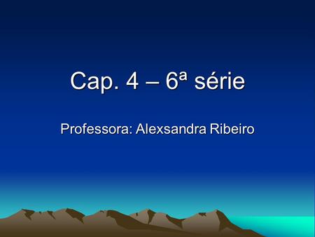 Professora: Alexsandra Ribeiro