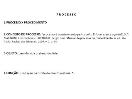 P R O C E S S O 1 PROCESSO X PROCEDIMENTO 2 CONCEITO DE PROCESSO: “processo é o instrumento pelo qual o Estado exerce a jurisdição”. MARINONI, Luiz Guilherme.