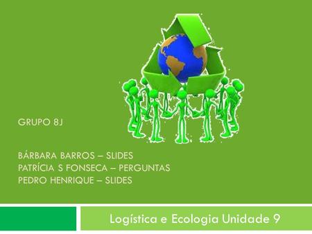 Logística e Ecologia Unidade 9