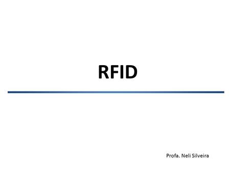 RFID Profa. Neli Silveira.