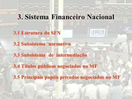 3. Sistema Financeiro Nacional