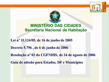 MINISTÉRIO DAS CIDADES Secretaria Nacional de Habitação