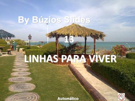 By Búzios Slides 13  LINHAS PARA VIVER Automático.
