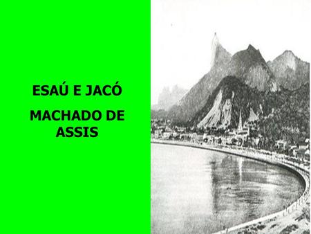 ESAÚ E JACÓ MACHADO DE ASSIS.