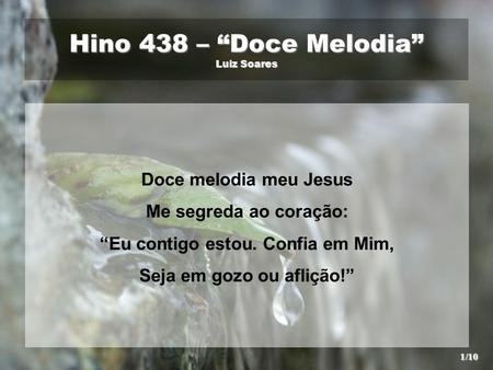 Hino 438 – “Doce Melodia” Luiz Soares