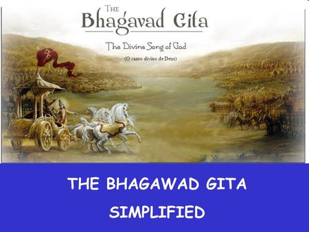 THE BHAGAWAD GITA SIMPLIFIED (O canto divino de Deus)