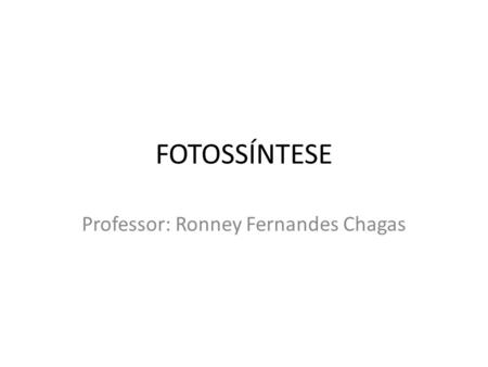 Professor: Ronney Fernandes Chagas