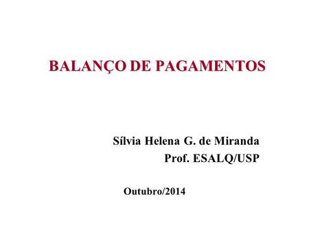 Sílvia Helena G. de Miranda Prof. ESALQ/USP Outubro/2014
