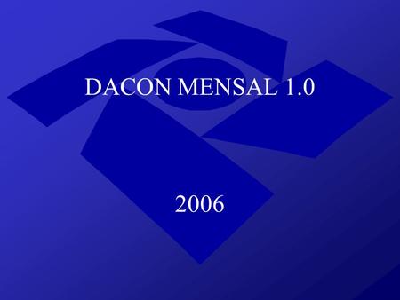 DACON MENSAL 1.0 2006. CONTRIBUIÇÃO APURADA CRÉDITOS DA NÃO-CUMULATIDADE (–)(–) (–)(–) = = CONTRIBUIÇÃO A PAGAR DACON DCTF PER/DCOMP DACON DEDUÇÕES (Valores.