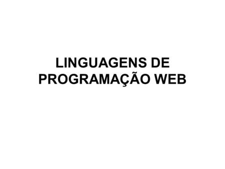 LINGUAGENS DE PROGRAMAÇÃO WEB