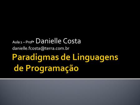 Aula 1 – Profª Danielle Costa