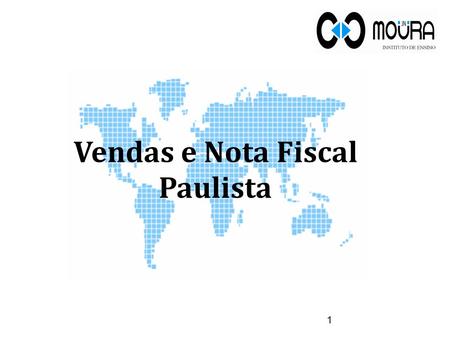 Vendas e Nota Fiscal Paulista 1. Objetivo: Como realizar uma venda e emitir a Nota Fiscal Paulista da mesma. Para que serve? Se o consumidor solicitar.