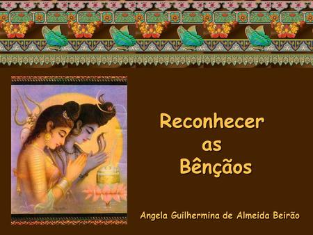 ReconhecerasBênçãos Angela Guilhermina de Almeida Beirão.