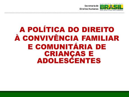 À CONVIVÊNCIA FAMILIAR E COMUNITÁRIA DE CRIANÇAS E ADOLESCENTES