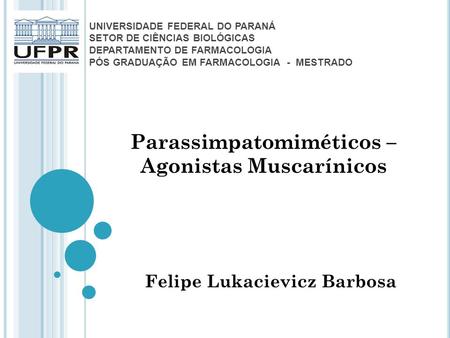 Parassimpatomiméticos – Agonistas Muscarínicos