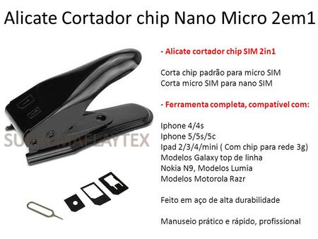 Alicate Cortador chip Nano Micro 2em1 - Alicate cortador chip SIM 2in1 Corta chip padrão para micro SIM Corta micro SIM para nano SIM - Ferramenta completa,