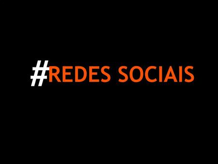 # REDES SOCIAIS. REDES SOCIAIS NA INTERNET* São as relações entre os indivíduos na comunicação mediada por computador. *Wikipedia #