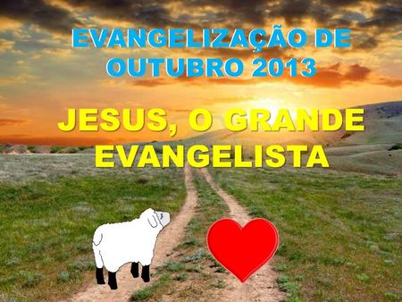 EVANGELIZAÇÃO DE OUTUBRO 2013