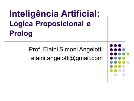 Inteligência Artificial: Lógica Proposicional e Prolog