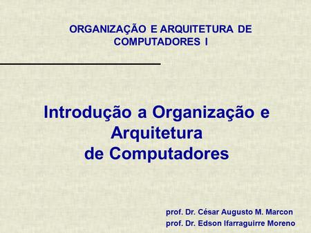 Introdução a Organização e Arquitetura de Computadores