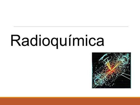 Radioquímica.