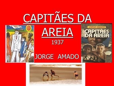 CAPITÃES DA AREIA 1937 JORGE AMADO.