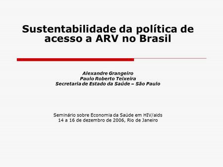 Sustentabilidade da política de acesso a ARV no Brasil