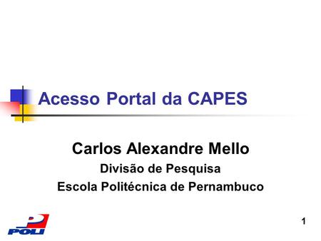 Carlos Alexandre Mello Escola Politécnica de Pernambuco