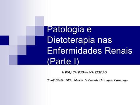 Patologia e Dietoterapia nas Enfermidades Renais (Parte I)