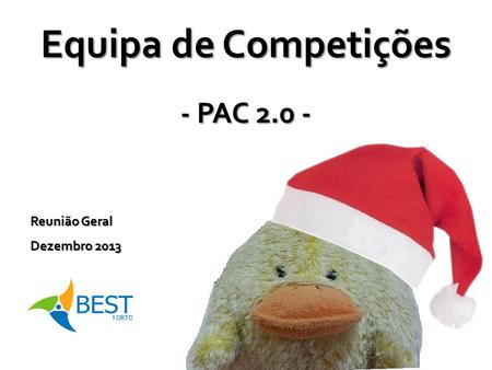 Equipa de Competições Reunião Geral Dezembro 2013 - PAC 2.0 -