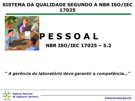 P E S S O A L SISTEMA DA QUALIDADE SEGUNDO A NBR ISO/IEC 17025