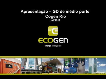 Apresentação – GD de médio porte Cogen Rio Jul/2012.