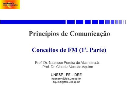 Princípios de Comunicação Conceitos de FM (1ª. Parte)
