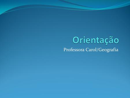 Professora Carol/Geografia