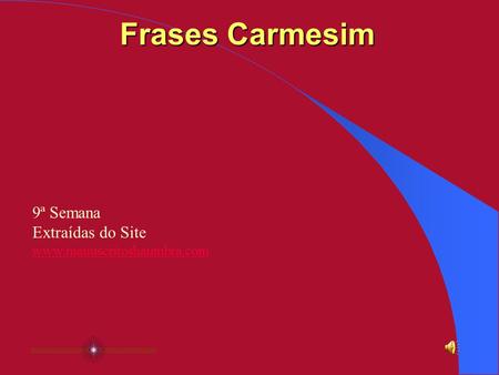 Frases Carmesim 9ª Semana Extraídas do Site www.manuscritoshaumbra.com.