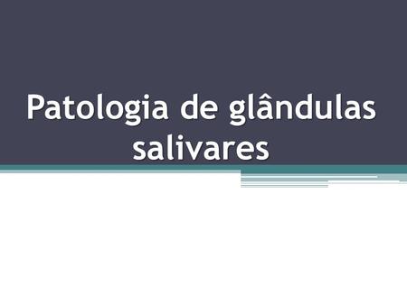 Patologia de glândulas salivares