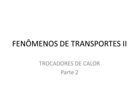 FENÔMENOS DE TRANSPORTES II
