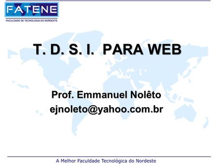 T. D. S. I. PARA WEB Prof. Emmanuel Nolêto