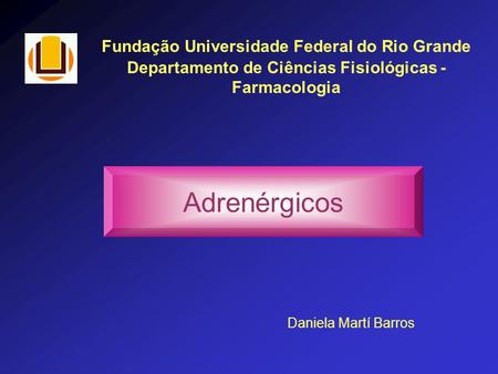 Adrenérgicos Fundação Universidade Federal do Rio Grande