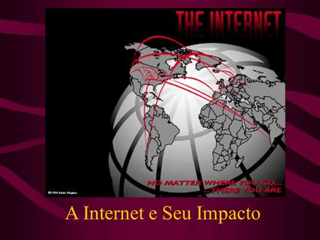 A Internet e Seu Impacto