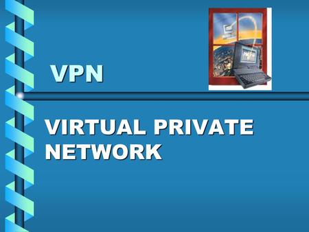 VPN VPN VIRTUAL PRIVATE NETWORK. VPN - DEFINIÇÃO VPN é uma conexão onde o acesso e a troca de dados somente é permitido a usuários e/ou redes que façam.