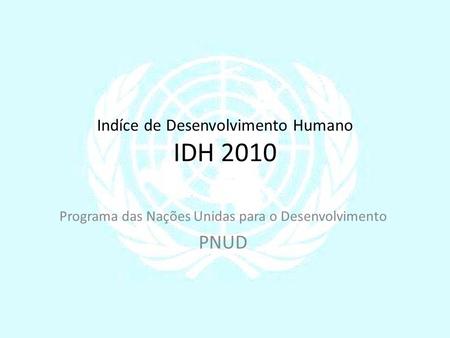 Indíce de Desenvolvimento Humano IDH 2010