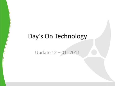 Day’s On Technology Update 12 – 01 -2011. DoT’11 Update: Core team: – Responsáveis conferências: Carolina Gaifem e Tiago Carvalho (Que também vai andar.