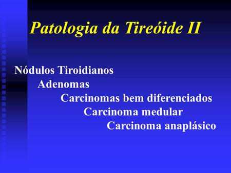 Patologia da Tireóide II