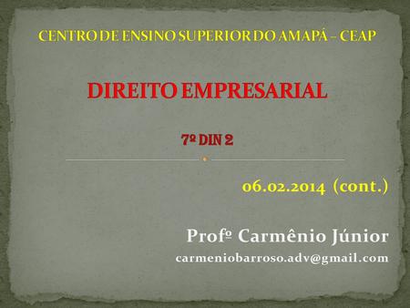 06.02.2014 (cont.) Profº Carmênio Júnior