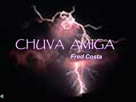 CHUVA AMIGA Fred Costa.