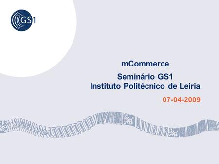 MCommerce Seminário GS1 Instituto Politécnico de Leiria 07-04-2009.