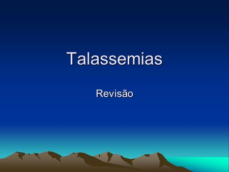 Talassemias Revisão.
