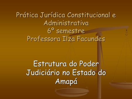 Estrutura do Poder Judiciário no Estado do Amapá